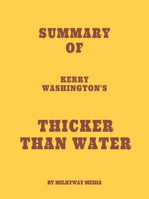 cover image of Summary of Kerry Washington's Thicker than Water